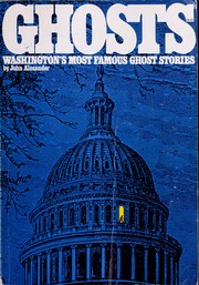 Cover of: Ghosts: Washington's Most Famous Ghost Stories