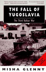 The fall of Yugoslavia by Misha Glenny