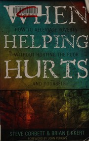 When helping hurts by Steve Corbett