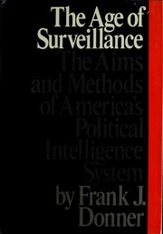 Cover of: The age of surveillance by Frank J. Donner