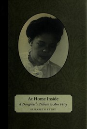 Cover of: At home inside: a daughter's tribute to Ann Petry