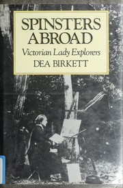Cover of: Spinsters abroad: Victorian lady explorers