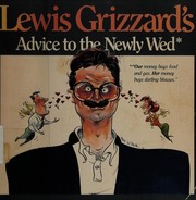 Cover of: Lewis Grizzard's advice to the newly wed ; Lewis Grizzard's advice to the newly divorced by Lewis Grizzard