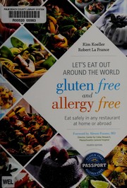 Cover of: Let's eat out around the world gluten free and allergy free: eat safely in any restaurant at home or abroad