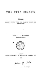Cover of: The open secret: sermons dealing mostly with the heart of christ and christianity