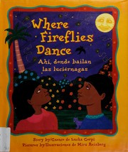 Cover of: Where Fireflies Dance/Ahi Donde Bailan Las Luciernagas
