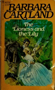 The Lioness and the Lily by Barbara Cartland