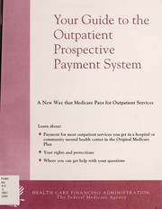 Cover of: Your guide to the outpatient prospective payment system : a new way that medicare pays for outpatient services