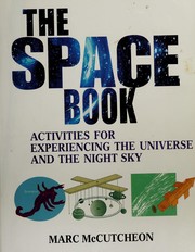 Cover of: The space book: activities for experiencing the universe and night sky