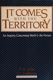 Cover of: It comes with the territory: an inquiry concerning work and the person