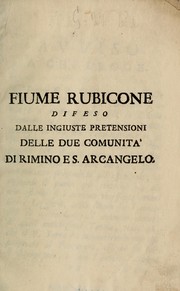 Fiume Rubicone difeso dalle ingiuste pretensioni delle due compunita' di Rimino es. Arcangelo by Giovanni Angelo de Cesena