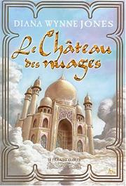 Cover of: Le château des nuages by Diana Wynne Jones