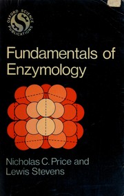 Fundamentals of enzymology by Nicholas C. Price