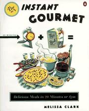Cover of: The instant gourmet: delicious meals in 20 minutes or less