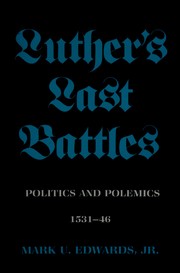 Cover of: Luther's Last Battles: Politics and Polemic, 1531-46