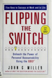 Cover of: Flipping the switch: unleash the power of personal accountability using the QBQ!