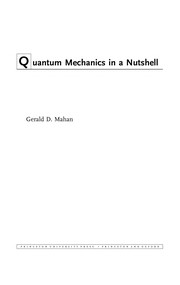 Cover of: Quantum mechanics in a nutshell by Gerald D. Mahan