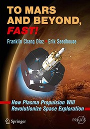 Cover of: To Mars and Beyond, Fast!: How Plasma Propulsion Will Revolutionize Space Exploration