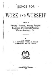 Cover of: Songs for Work and Worship: For Use in Sunday Schools, Young People's Societies, Devotional ...