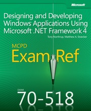 Cover of: MCPD 70-518 exam ref: designing and developing Windows applications using Microsoft.NET Framework 4
