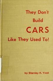 Cover of: They don't build cars like they used to! by Stanley K. Yost