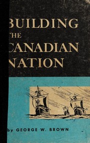 Cover of: Building the Canadian nation.
