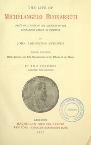 Cover of: The life of Michelangelo Buonarroti by John Addington Symonds