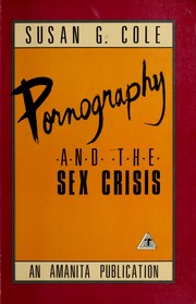 Pornography and the sex crisis by Susan G. Cole