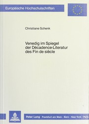 Cover of: Venedig im Spiegel der Décadence-Literatur des fin de siécle by Christiane Schenk