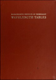 Cover of: Wavelength tables with intensities in arc, spark, or discharge tube of more than 100,000 spectrum lines most strongly emitted by the atomic elements under normal conditions of excitation between 10,00A. and 2000 A. arranged in order of decreasing wavelenghts: Measured and compiled under the direction of George R. Harrison