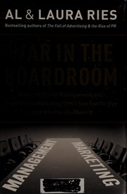 Cover of: War in the boardroom: why left-brain management and right-brain marketing don't see eye-to-eye and what to do about it