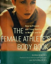 Cover of: The female athlete's body book: how to prevent and treat sports injuries in women and girls