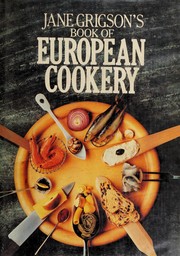 Jane Grigson's book of European cookery by Jane Grigson