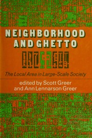 Cover of: Neighborhood and ghetto: the local area in large-scale society