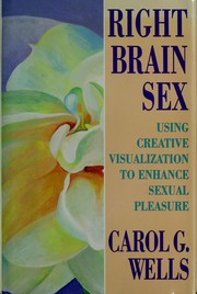 Cover of: Right Brain Sex: Using Creative Visualization to Enhance Sexual Pleasure