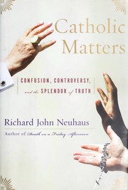 Cover of: Catholic matters: confusion, controversy, and the splendor of truth