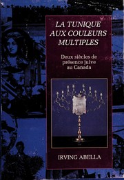 Cover of: La tunique aux couleurs multiples: deux siècles de présence juive au Canada
