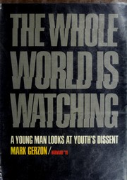 Cover of: The whole world is watching: a young man looks at youth's dissent.