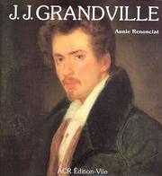 Cover of: La vie et l'œuvre de J.J. Grandville