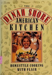 Cover of: The Dinah Shore American kitchen: homestyle cooking with flair