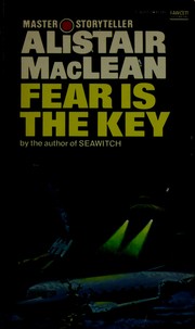 Cover of: Fear Is the Key by Alistair MacLean