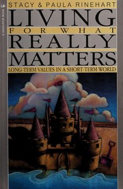 Cover of: Living For What Really Matters: Long-Term Values in a Short Term World