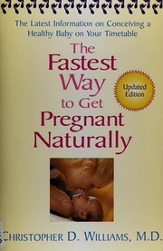Cover of: The fastest way to get pregnant naturally by Christopher Williams