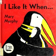 Cover of: I like it when-- by Mary Murphy