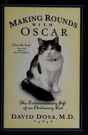 Making rounds with Oscar by David Dosa