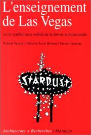 Cover of: L'enseignement de Las Vegas, ou, Le symbolisme oublié de la forme architecturale by Robert Venturi, Denise Scott Brown, Steven Izenour
