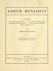 Cover of: A reprint of The country builder's assistant, The American builder's companion, The rudiments of architecture, The practical house carpenter, Practice of architecture