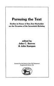 Cover of: Pursuing the Text: Studies in Honor of Ben Zion Wacholder on the Occasion of His Seventieth Birthday