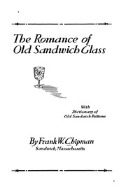 Cover of: The romance of old Sandwich glass by Frank W. Chipman