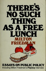Cover of: There's no such thing as a free lunch by Milton Friedman